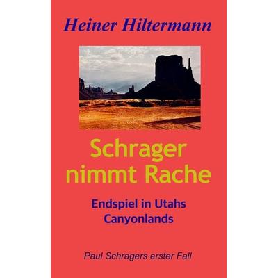 Schrager nimmt Rache, Taschenbuch von Heiner Hiltermann, Tredition, 978-3-384-00748-3