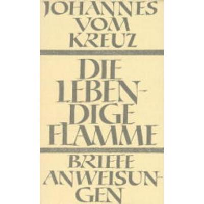 Sämtliche Werke / Die lebendige Flamme, Gebundene Ausgabe von Johannes vom Kreuz, Johannes Verlag, 978-3-89411-151-9