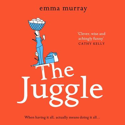 The Juggle - Emma Murray, Audio, 9781838894825