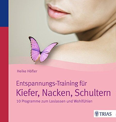 Heike Höfler - Entspannungs-Training für Kiefer, Nacken, Schultern: 10 Programme zum Loslassen und Wohlfühlen - Preis vom 09.10.2026 07:28:09 h