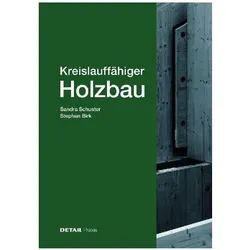 Kreislauffähiger Holzbau, Sachbücher von Sandra Schuster, Stephan Birk