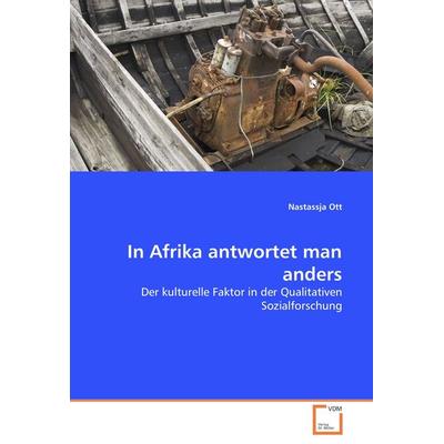 In Afrika antwortet man anders, Taschenbuch von Nastassja Ott, VDM, 978-3-8364-3305-1