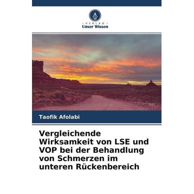 Vergleichende Wirksamkeit von LSE und VOP bei der Behandlung von Schmerzen im unteren Rückenbereich, Taschenbuch von Taofik Afolabi,Odunayo