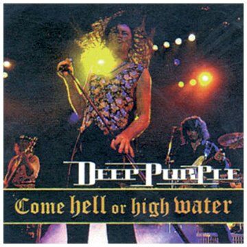 Deep Purple - Come Hell Or High Water (Live 1993) - Preis vom 11.10.2026 03:10:56 h