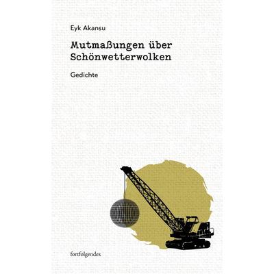 Mutmaßungen über Schönwetterwolken, Gebundene Ausgabe von Eyk Akansu, Thelem, 978-3-95908-389-8