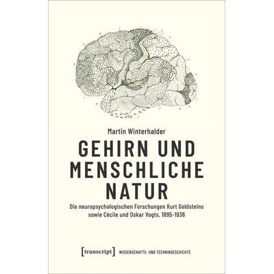 Gehirn und menschliche Natur, Taschenbuch von Martin Winterhalder, Transcript, 978-3-8376-6927-5