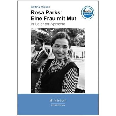 Rosa Parks: Eine Frau mit Mut, Taschenbuch von Bettina Mikhail, Buxus Edition, 978-3-9817614-2-9