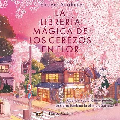 La librería mágica de los cerezos en flor - Takuya Asakura, Audio, 9788410646667