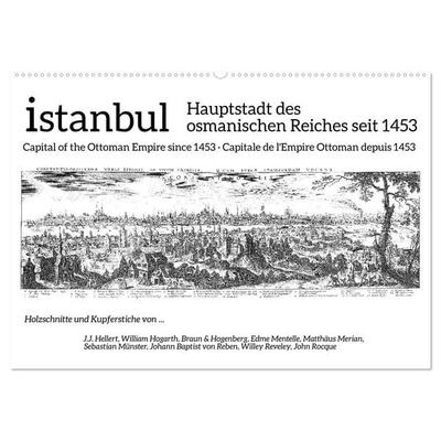 Istanbul - Hauptstadt des osmanischen Reiches seit 1453 (Wandkalender 2027 DIN A2 quer), CALVENDO Monatskalender