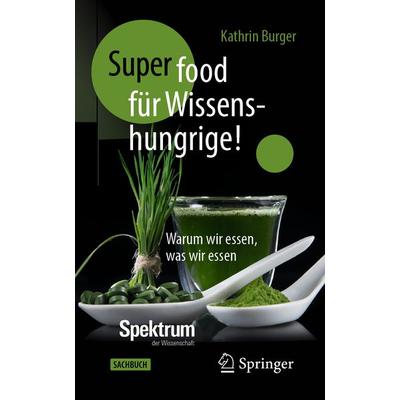 Super-Food für Wissenshungrige!, Taschenbuch von , Springer Berlin, 978-3-662-61463-1