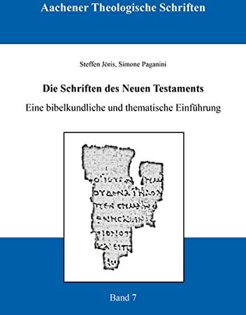 Steffen Jöris - Die Schriften des Neuen Testaments: Eine bibelkundliche und thematische Einführung (Aachener Theologische Schriften) - Preis vom 13.10.2026 11:25:28 h