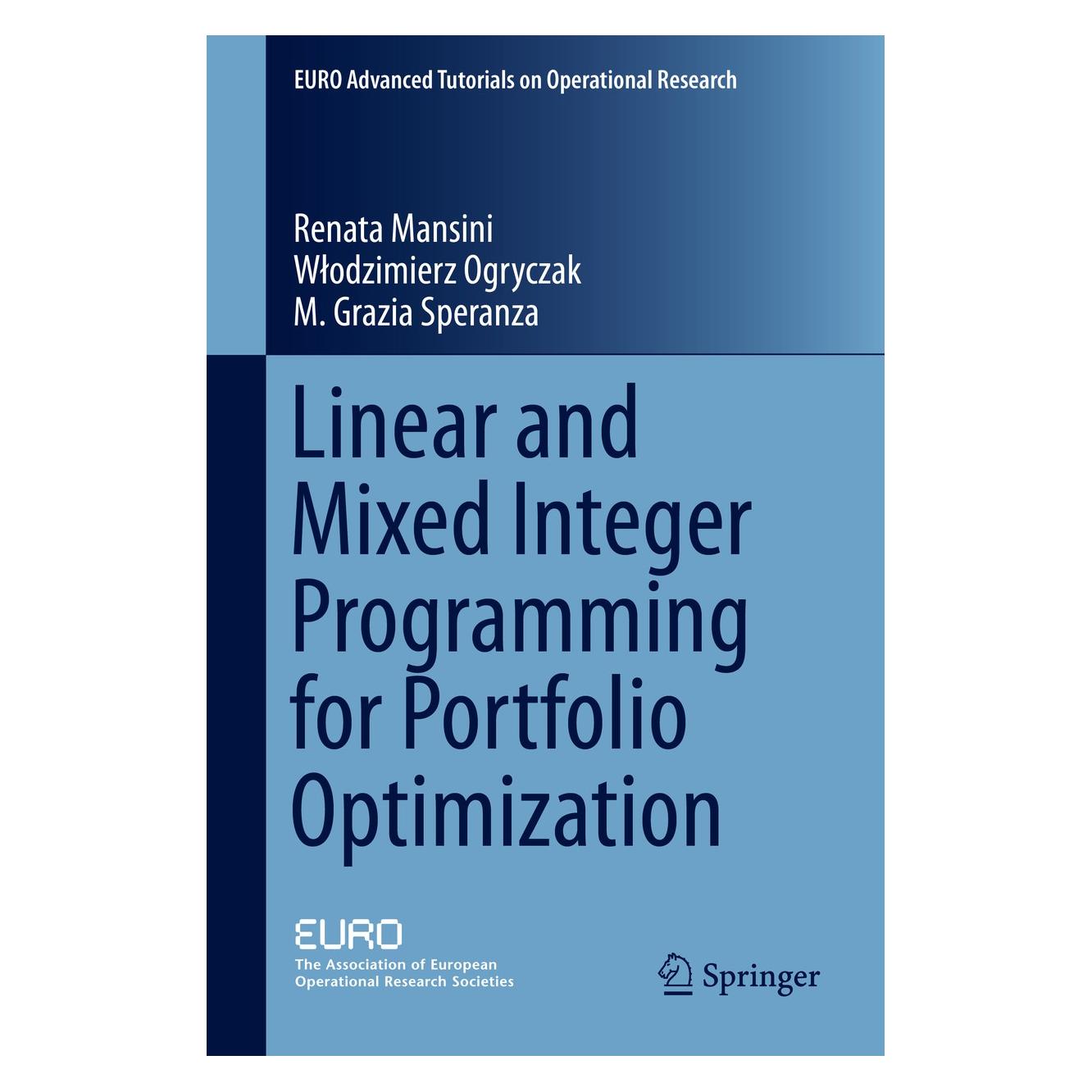 Springer Mansini:Linear and Mixed Integer Progra (Englisch, Hardcover, M. Grazia Speranza, Renata Mansini, Włodzimierz Ogryczak) (9783319184814)