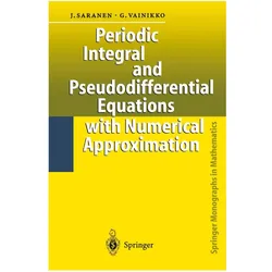 Periodic Integral and Pseudodifferential Equations with Numerical Approximation, Fachbücher von Jukka Saranen, Jukka Saranen Gennadi Vainikko
