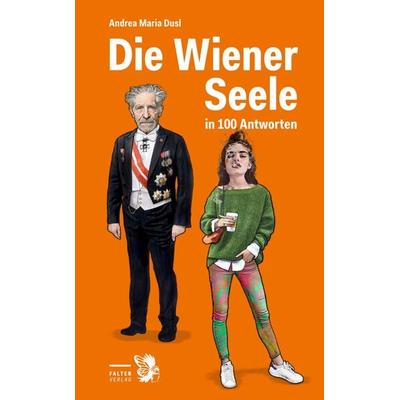 Die Wiener Seele in 100 Antworten, Gebundene Ausgabe von Andrea Maria Dusl, Falter Verlag, 978-3-99166-031-6