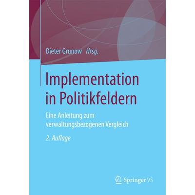 Implementation in Politikfeldern, Taschenbuch von , Springer Fachmedien Wiesbaden GmbH, 978-3-531-17790-8