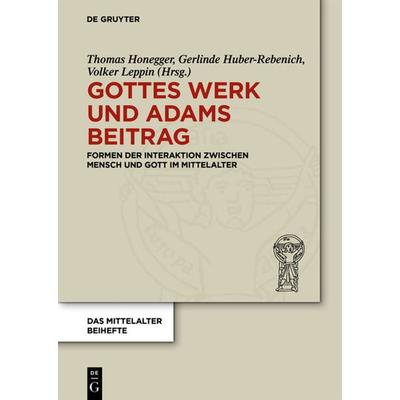 Gottes Werk und Adams Beitrag, Gebundene Ausgabe von , De Gruyter, 978-3-05-005771-2