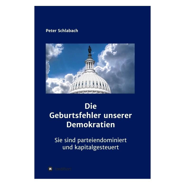 Bod Schlabach:Die Geburtsfehler unserer Dem (Deutsch, Hardcover, Peter Schlabach) (67810489)