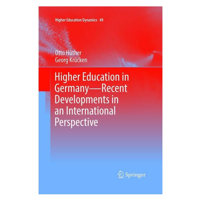 Springer Higher Education in Germany-Recent Developments in an International Perspective (Englisch, Softcover, Georg Krücken, Otto Hüther) (56049086)