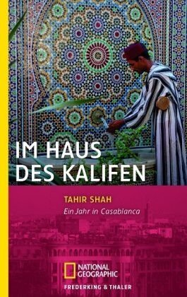 Tahir Shah - Im Haus des Kalifen: Ein Jahr in Casablanca - Preis vom 09.10.2026 07:28:09 h