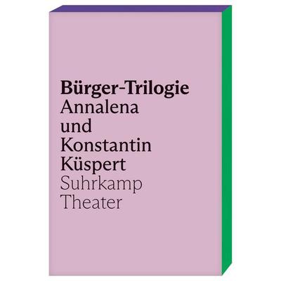 Bürger-Trilogie, Taschenbuch von Annalena Küspert,Konstantin Küspert, Suhrkamp, 978-3-518-43120-7