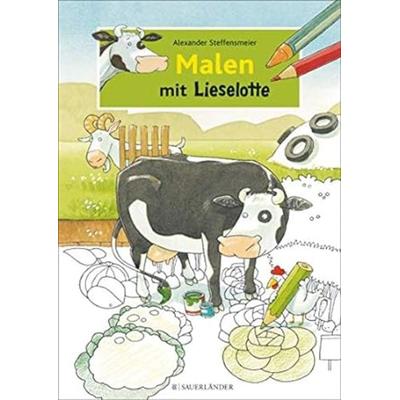 Malen mit Lieselotte, Taschenbuch von Alexander Steffensmeier, Fischer Sauerländer, 978-3-7941-7652-6