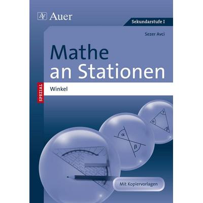 Mathe an Stationen Spezial Winkel, Geheftet von Sezer Avci, Auer Verlag in der AAP Lehrerwelt GmbH