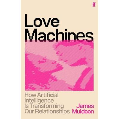 Love Machines, Taschenbuch von James Muldoon, Faber & Faber, 978-0-571-39927-7