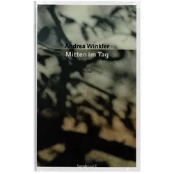 Mitten im Tag, Belletristik von Andrea Winkler, Andrea, Winkler