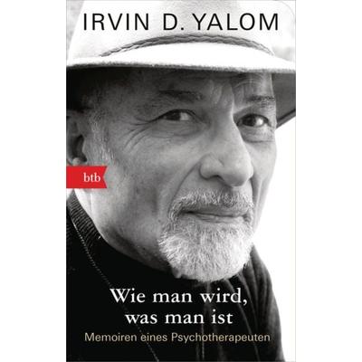 Wie man wird, was man ist, Taschenbuch von Irvin D. Yalom, btb, 978-3-442-71979-2
