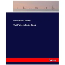 The Pattern Cook-Book, Ratgeber von Company Butterick Publishing
