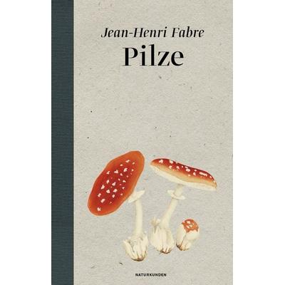 Pilze, Gebundene Ausgabe von Jean-Henri Fabre, Matthes & Seitz, 978-3-95757-031-4