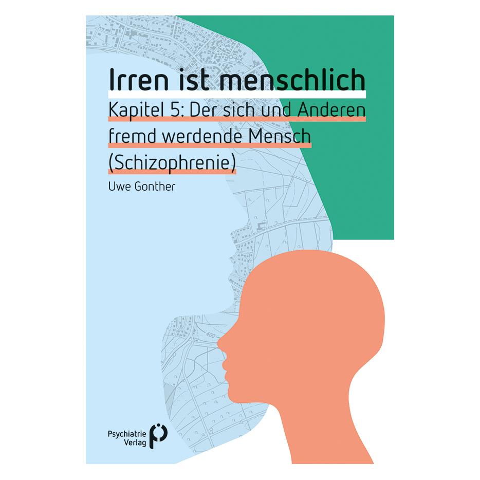 Psychiatrie Irren ist menschlich Kapitel 5 (Deutsch, Uwe Gonther, 2019) (35199519)