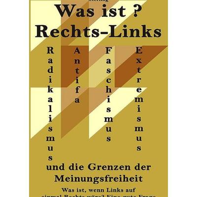 Was ist Rechts-Links I Radikalismus und Extremismus I Antifa, Faschismus und die Grenzen der Meinungsfre, Taschenbuch von Viktor Sterling, Epubli,