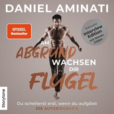 Am Abgrund wachsen dir Flügel - Interview Edition - Daniel Aminati, Audio, 9783982454719