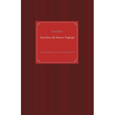 Sind denn alle Männer Feiglinge?, Taschenbuch von Soulsista, Twentysix Love, 978-3-7407-4506-6