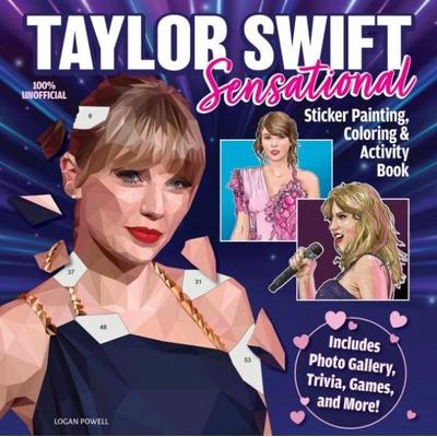Taylor Swift Sensational Sticker Painting, Coloring & Activity Book, Taschenbuch von Logan Powell, Pan macmillan Ltd., 978-1-4972-0705-9