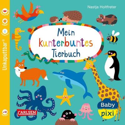 Baby Pixi (unkaputtbar) 58: Mein kunterbuntes Tierbuch, Taschenbuch von , Carlsen, 978-3-551-05160-8