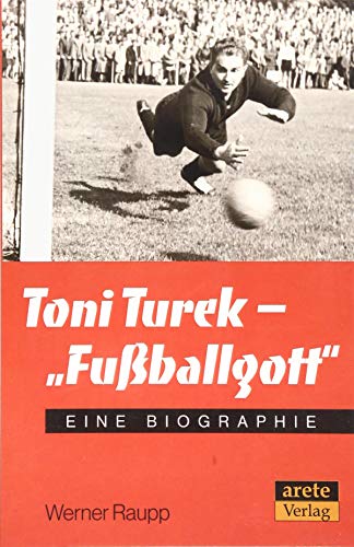 Werner Raupp - Toni Turek - Fußballgott: Eine Biographie - Preis vom 10.10.2026 11:48:34 h