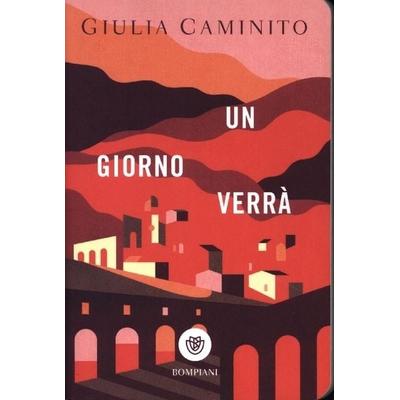 Un giorno verrà, Taschenbuch von Giulia Caminito, Bompiani