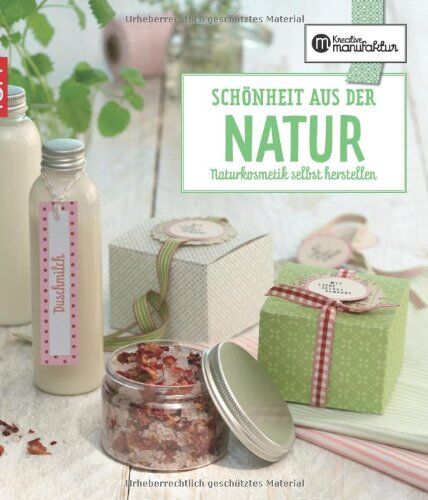 Jinaika Jakuszeit - Die kreative Manufaktur - Schönheit aus der Natur: Naturkosmetik selbst herstellen - Preis vom 12.10.2026 11:37:12 h