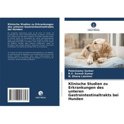 Klinische Studien zu Erkrankungen des unteren Gastrointestinaltrakts bei Hunden, Taschenbuch von Palanisamy Sankar,R. V. Suresh Kumar,N. Dhana