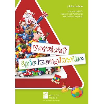 Vorsicht Spielzeuglawine, Taschenbuch von Ulrike Leubner, Edition claus, 978-3-9818883-3-1