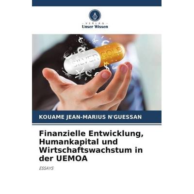 Finanzielle Entwicklung, Humankapital und Wirtschaftswachstum in der UEMOA, Taschenbuch von Kouame Jean-Marius N'Guessan; Verlag Unser Wissen,