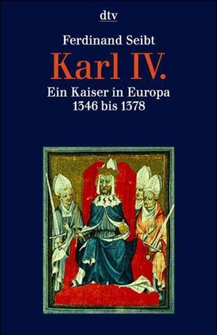 Ferdinand Seibt - Karl IV. Ein Kaiser in Europa 1346 bis 1378. - Preis vom 19.10.2026 19:33:35 h