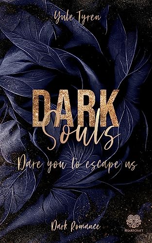 Yule Tyren - Dark Souls - Dare you to escape us (Band 1): Dark Romance - Preis vom 30.09.2026 22:30:23 h