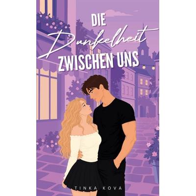 Die Dunkelheit zwischen uns, Taschenbuch von Tinka Kova, BoD – Books on Demand, 978-3-696-70946-4