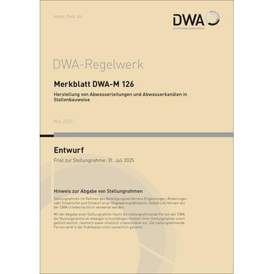 Merkblatt DWA-M 126 Herstellung von Abwasserleitungen und Abwasserkanälen in Stollenbauweise (Entwurf), Taschenbuch von , Deutsche Vereinigung für
