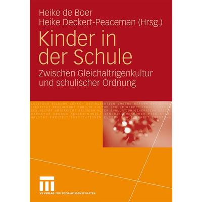 Kinder in der Schule, Taschenbuch von Heike de Boer,Heike Deckert-Peaceman,Heike Deckert-Peaceman, VS Verlag für Sozialwissenschaften,