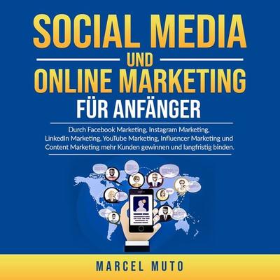 Social Media und Online Marketing für Anfänger - Marcel Muto, Audio, 9783948829049