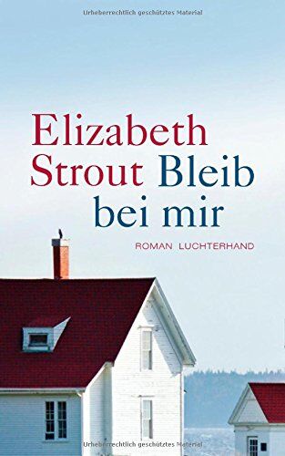Elizabeth Strout - Bleib bei mir: Roman - Preis vom 05.10.2026 03:47:11 h